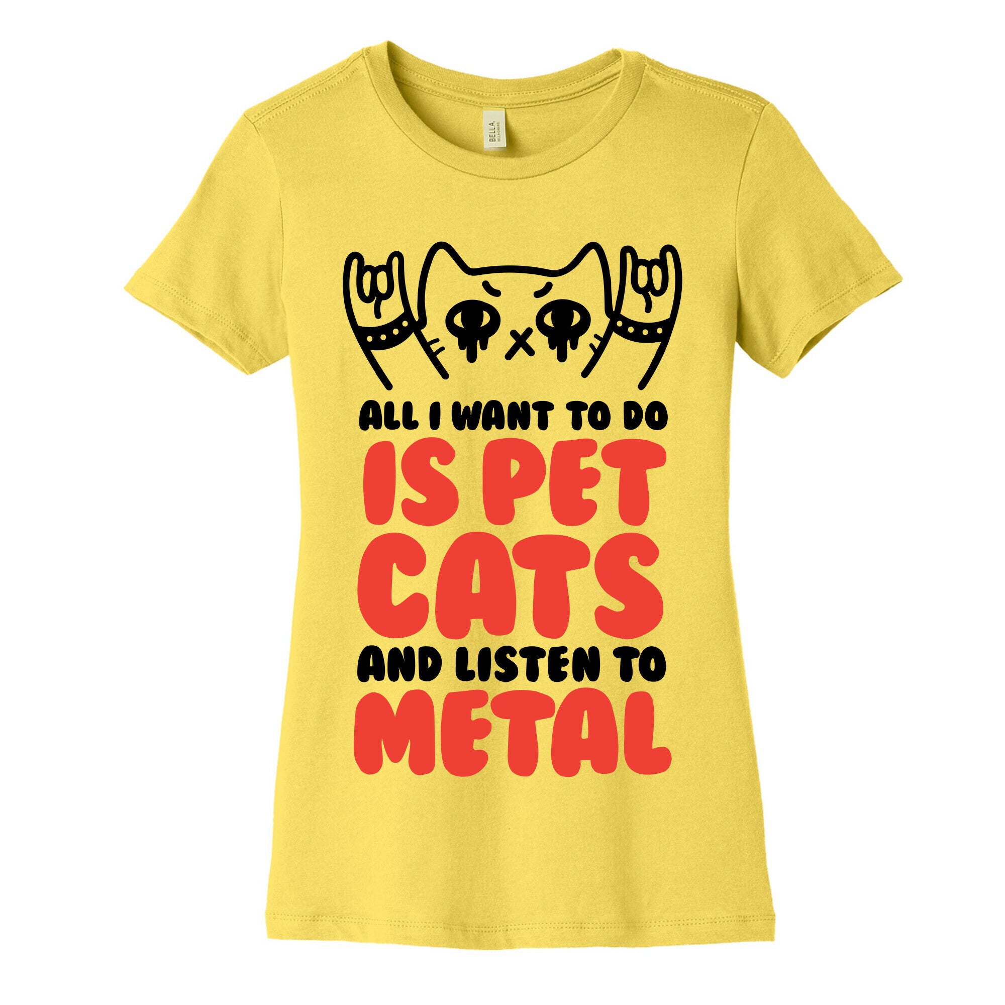 All I Want To Do Is Pet Cats And Listen To Metal Women's Cotton Tee
